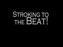 Stroking to the Beat - Episode 4